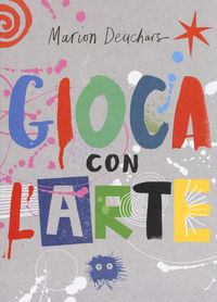 9788893674850 - Gioca con l'arte