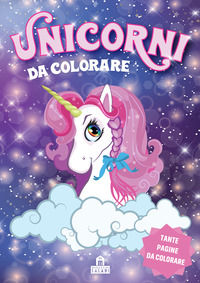 9788893678445 - Unicorni da colorare. Ediz. illustrata