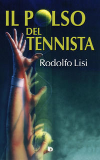 9788893692632 - Il polso del tennista