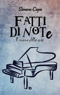 9788893692816 - Fatti di note. Il suono della vita. Nuova ediz.
