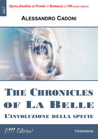 9788893704847 - The Chronicles of La Belle. L'involuzione della specie