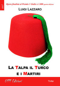 9788893704977 - La talpa, il turco e i martiri