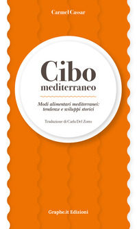 9788893722292 - Cibo mediterraneo. Modi alimentari mediterranei: tendenze e sviluppi storici