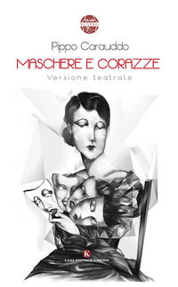 9788893756815 - Maschere e corazze. Versione teatrale