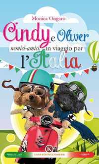 9788893758529 - Cindy e Oliver nemici-amici: in viaggio per l'Italia