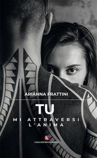 9788893759922 - Tu mi attraversi l'anima