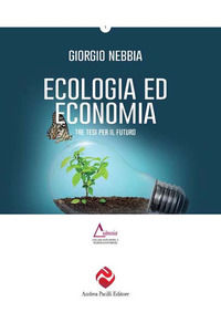 9788893760133 - Ecologia ed economia. Tre tesi per un nuovo dibattito. Ediz. plastificata