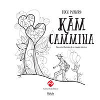 9788893760263 - Kam cammina. Racconto illustrato di un viaggio interiore. Ediz. illustrata