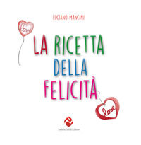 9788893761154 - La ricetta della felicità. Ediz. illustrata