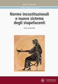 9788893770071 - Norme incostituzionali e nuovo sistema degli stupefacenti