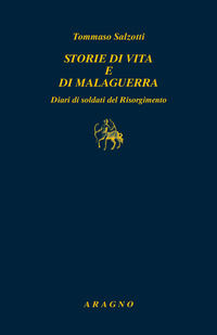 9788893802987 - Storie di vita e di malaguerra. Diari di soldati del Risorgimento