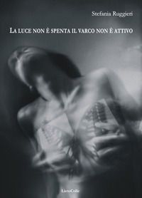 9788893821216 - La luce non è spenta