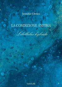 9788893821926 - La condizione anfibia. Libellulus hybrida