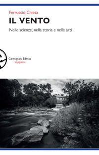 9788893831352 - Il vento. Nelle scienze, nella storia e nelle arti