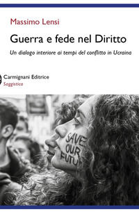 9788893832168 - Guerra e fede nel diritto. Un dialogo interiore ai tempi del conflitto in Ucraina