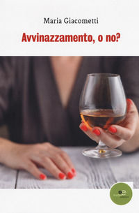 9788893846301 - Avvinazzamento, o no?