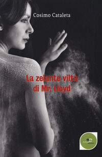 9788893846943 - La zelante viltà di Mr. Lloyd