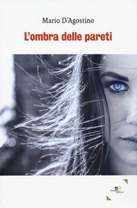 9788893848121 - L'ombra delle pareti
