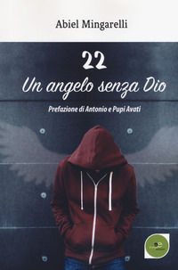 9788893848473 - 22 un angelo senza Dio