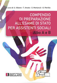 9788893854108 - Compendio di preparazione all'esame di Stato per Assistenti Sociali. Albo A e B