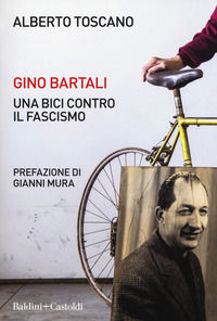 9788893881654 - Gino Bartali. Una bici contro il fascismo
