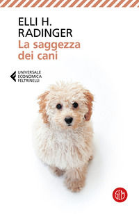 9788893906043 - La saggezza dei cani. Lezioni di vita, amore e amicizia