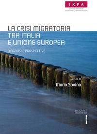 9788893910927 - La crisi migratoria tra Italia e Unione europea. Diagnosi e prospettive