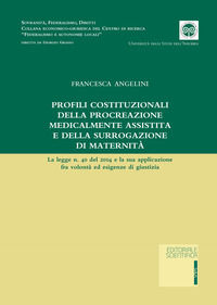 9788893917773 - Profili costituzionale della procreazione medicalmente assistita e della surrogazione di maternità. La legge n. 40 del 2