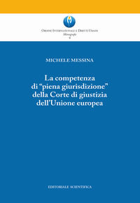 9788893918879 - La competenza di «piena giurisdizione» della Corte di giustizia dell'Unione europea