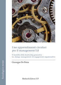 9788893922487 - I tre apprendimenti circolari per il management 5.0. Il modello della leadership generativa tra change management ed eng