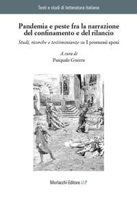 9788893923132 - Pandemia e peste fra la narrazione del confinamento e del rilancio. Studi, ricerche e testimonianze su «I promessi sposi