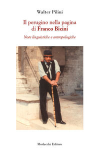 9788893923187 - Il perugino nella pagina di Franco Bicini. Note linguistiche e antropologiche