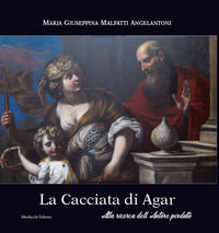 9788893925891 - La Cacciata di Agar. Alla ricerca dell'autore perduto