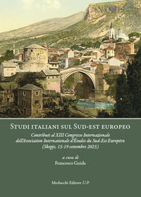 9788893926294 - Studi italiani sul Sud-est europeo. Contributi al XIII Congresso Internazionale dell'Association Internationale d'Études