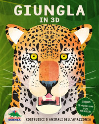 9788893930772 - Giungla in 3D. Costruisci 5 animali dell'Amazzonia