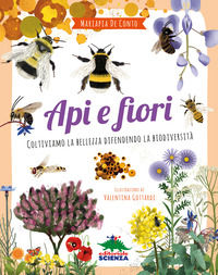 9788893932653 - Api e fiori. Coltiviamo la bellezza difendendo la biodiversità