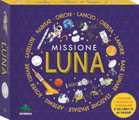 9788893933568 - Missione luna. Ediz. a colori. Con modelli da costruire