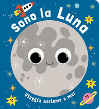 9788893933711 - Sono la luna. Piccoli libri per piccoli astronauti. Ediz. a colori