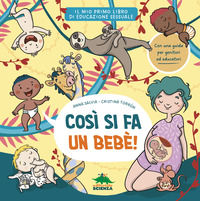 9788893933803 - Così si fa un bebè. Il mio primo libro di educazione sessuale. Ediz. a colori