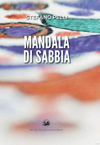 9788893990363 - Mandala di sabbia. Prima che il vento se lo riprenda...