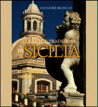 9788894001914 - Città arte e tradizioni in Sicilia. Fotografie 1983-2013