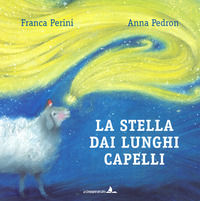 9788894018486 - La stella dai lunghi capelli. Ediz. illustrata