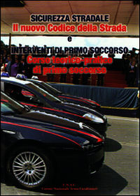 9788894022247 - Sicurezza stradale. Il nuovo codice della strada. Interventi di primo soccorso. Corso teorico pratico. Con CD-ROM