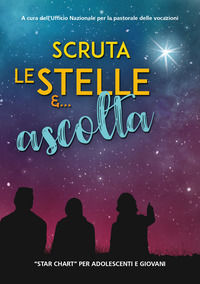 9788894023534 - Scruta le stelle e... ascolta. «Star chart» per adolescenti e giovani