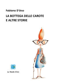 9788894036367 - La bottega delle carote e altre storie. Ediz. italiana e spagnola