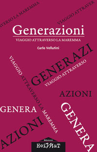 9788894045192 - Generazioni. Viaggio attraverso la Maremma