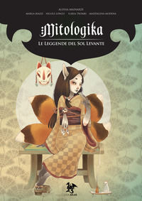 9788894068153 - Le leggende del Sol Levante. Mitologika. Vol. 2