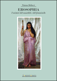 9788894079135 - Erosophia. I misteri del maschile e del femminile