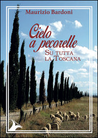 9788894079494 - Cielo a pecorelle su tutta la Toscana