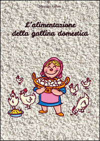 9788894080902 - L'alimentazione della gallina domestica